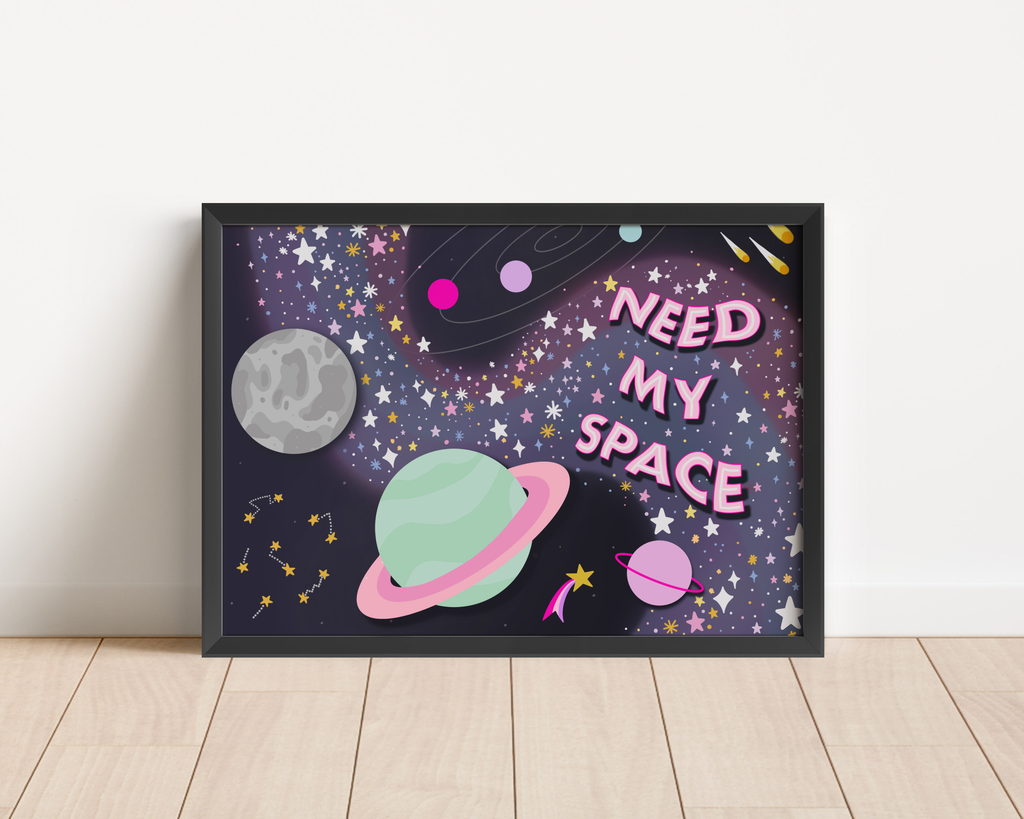 Space Print - My Space / Our Space / Need My Space Posters, Prints, & Visual Artwork Pretty Average 4x6 Need my space 