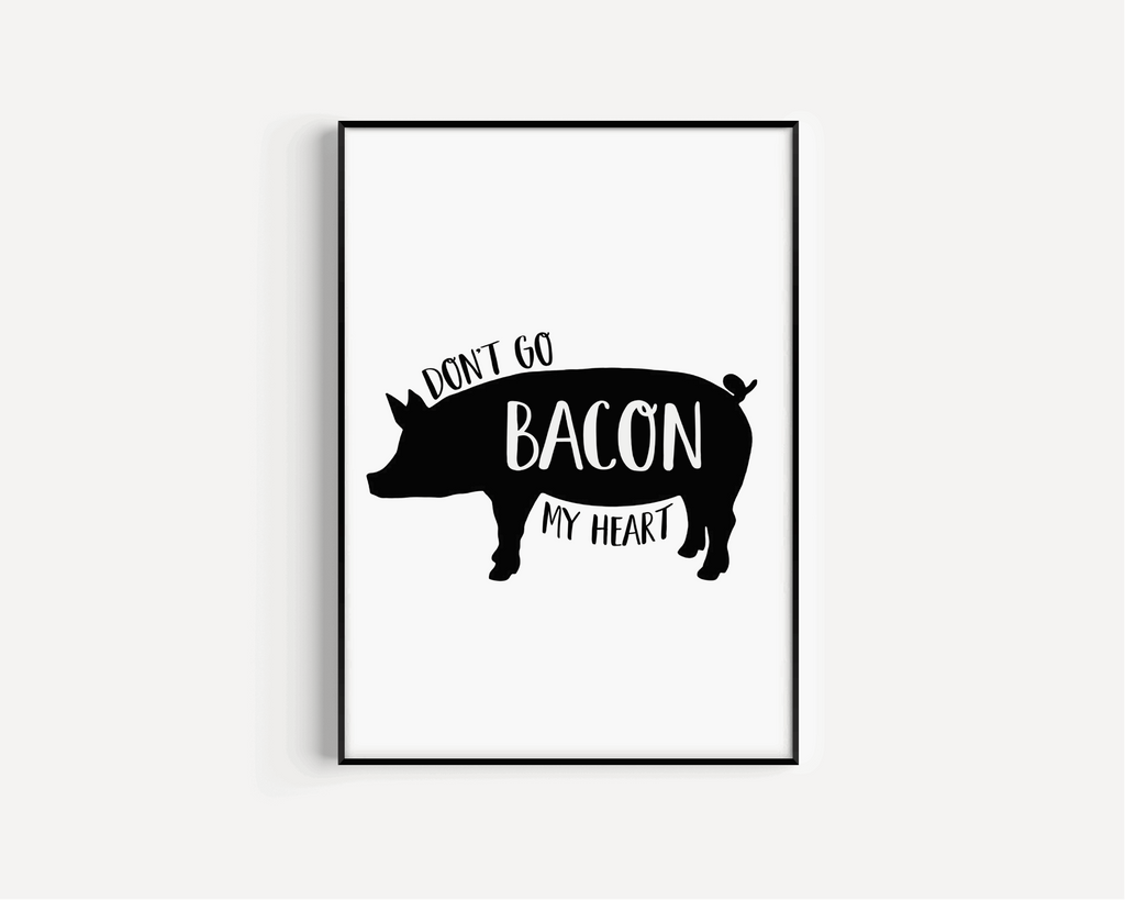 Don't go bacon my heart print Posters, Prints, & Visual Artwork Pretty Average   