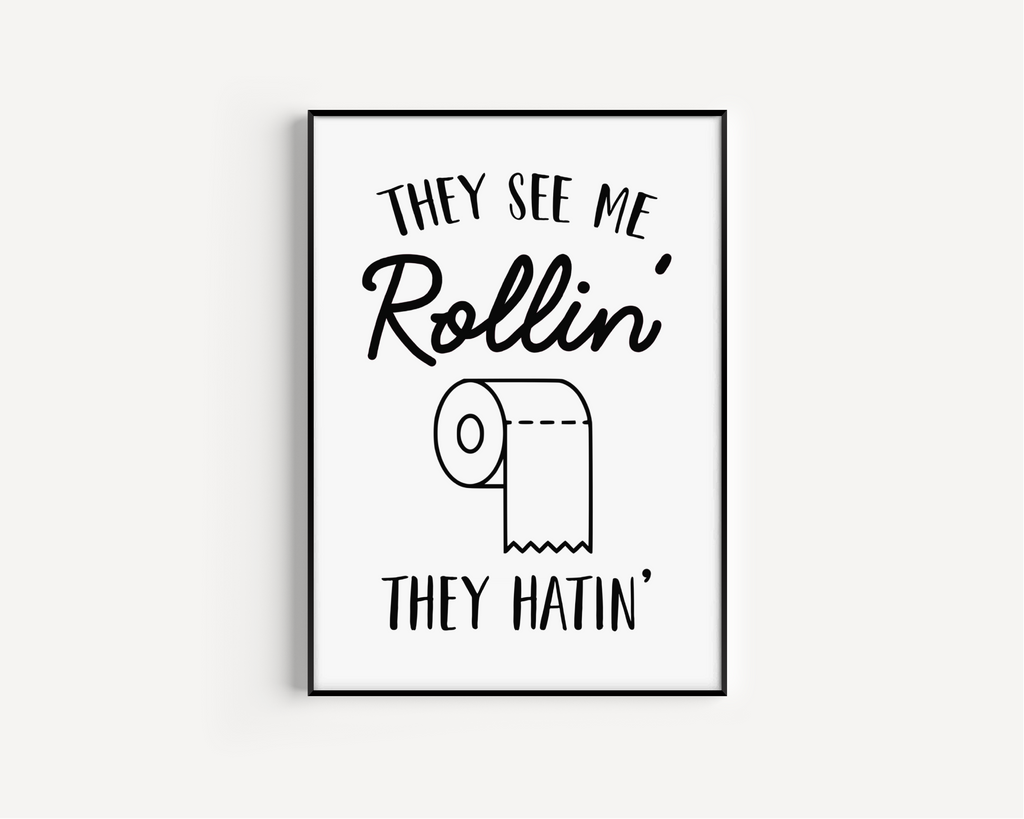 They See Me Rollin’ Print - Bathroom Posters, Prints, & Visual Artwork Pretty Average   