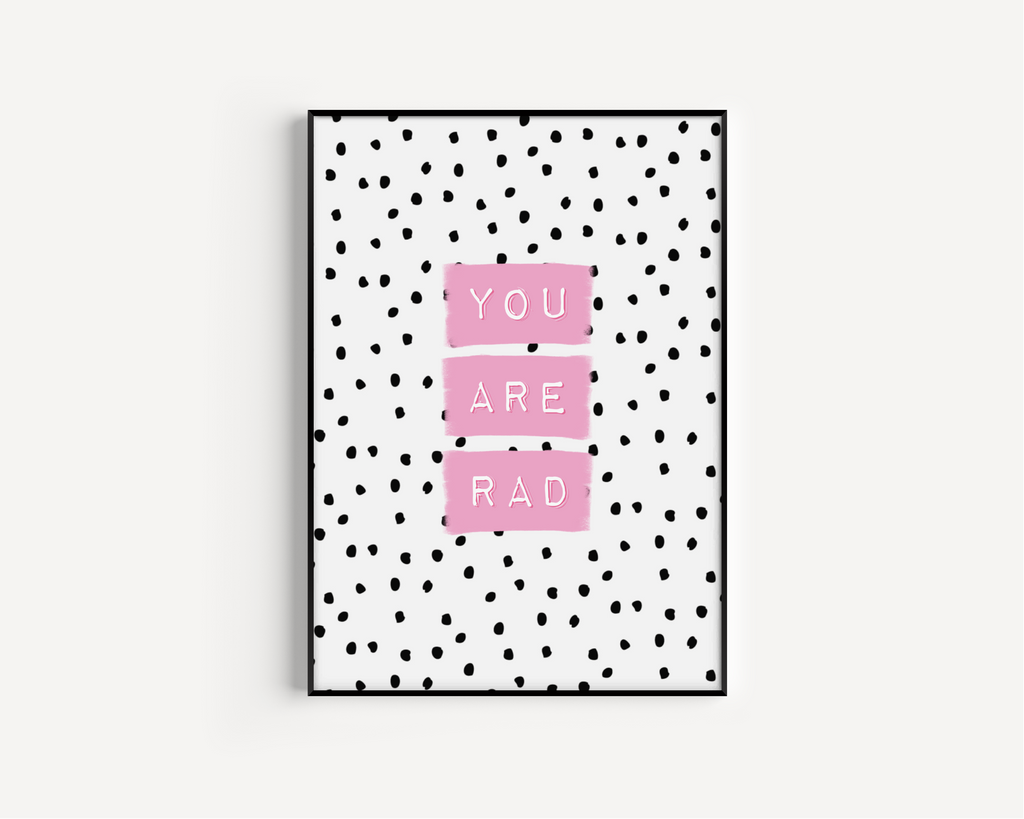 You Are Rad Print - Three colours available Posters, Prints, & Visual Artwork Pretty Average 4x6 Pink 