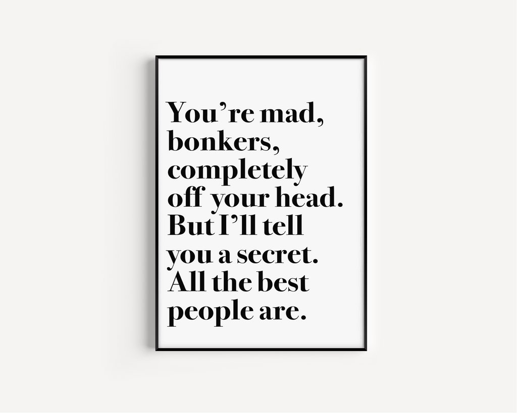 You’re Mad... Alice in Wonderland Quote Print Posters, Prints, & Visual Artwork Pretty Average   