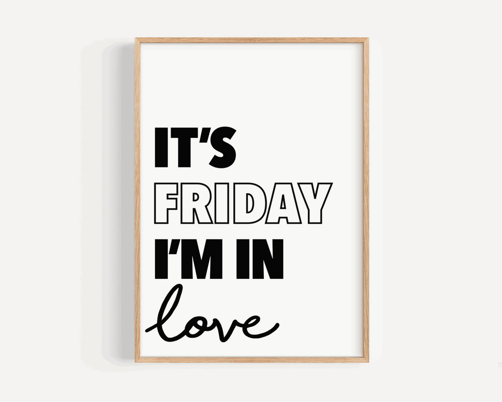 Friday I’m in Love Print Posters, Prints, & Visual Artwork Pretty Average   