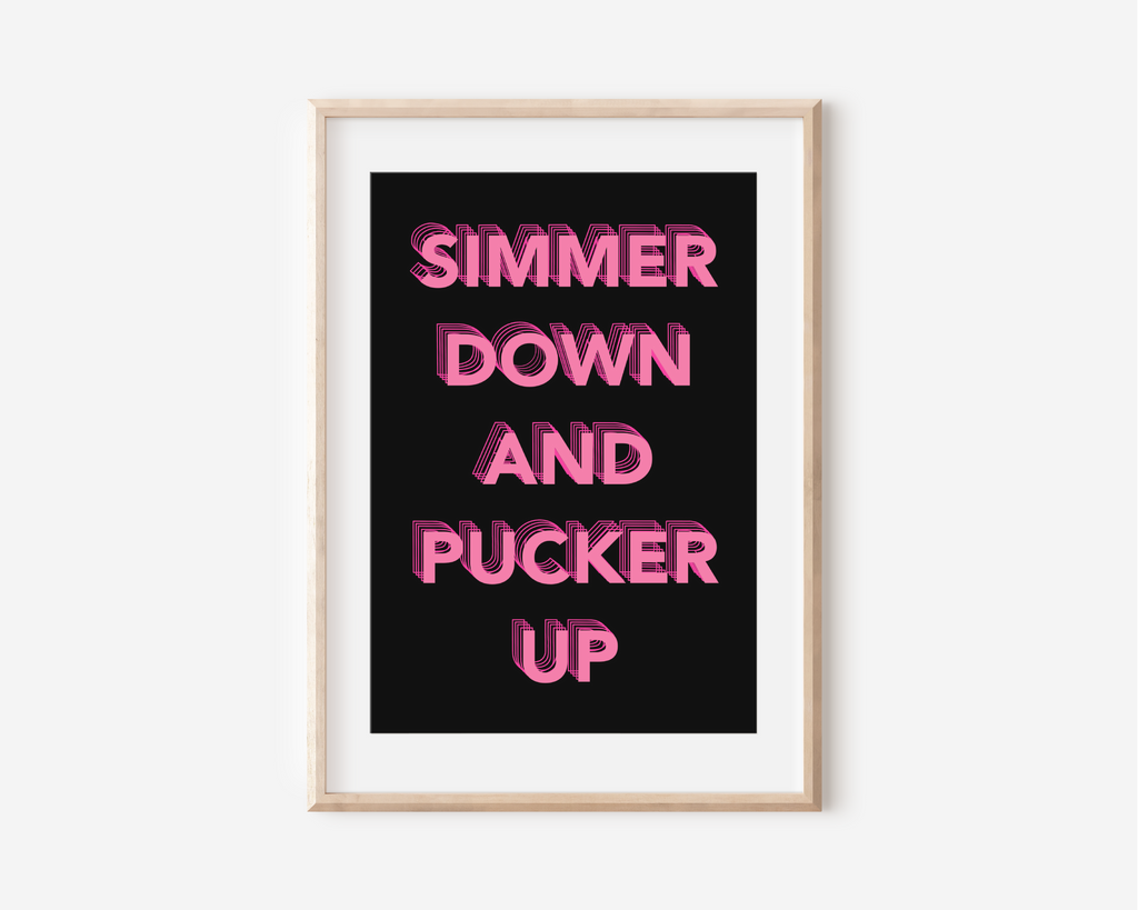 Simmer Down and Pucker Up Print Posters, Prints, & Visual Artwork Pretty Average   