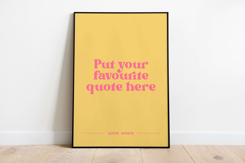 Custom Quote Print - Personalised, Lyrics, Book, Film, TV Quotes Posters, Prints, & Visual Artwork Pretty Average 4x6 Yellow and Pink 