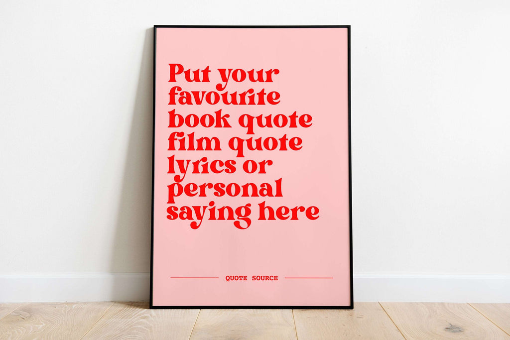 Custom Quote Print 2- Personalised, Lyrics, Book, Film, TV Quotes Posters, Prints, & Visual Artwork Pretty Average 4x6 Pink and Red 