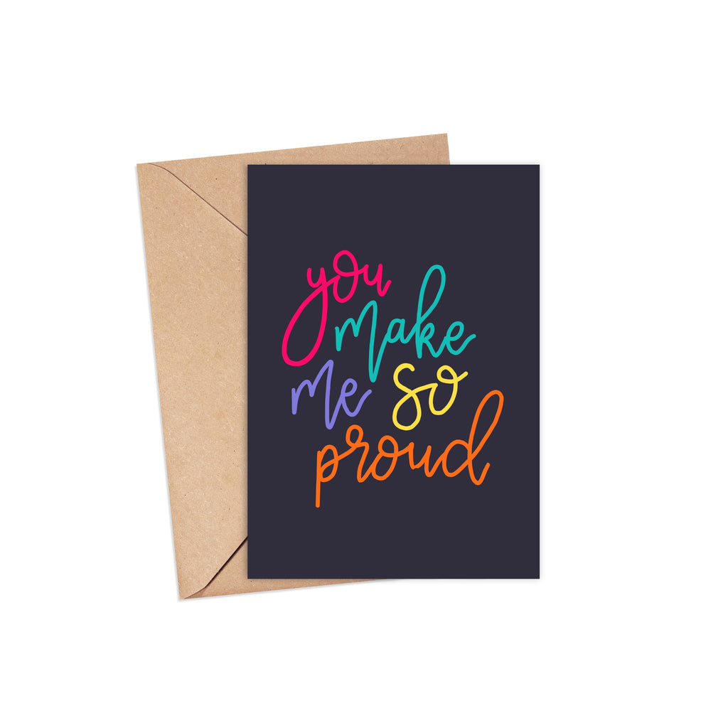 You Make Me So Proud | A6 Greeting Card  Pretty Average   