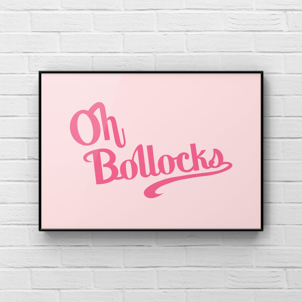 Oh Bollocks Print - Other Colours Available Posters, Prints, & Visual Artwork Pretty Average 4x6 Pink & Pink 