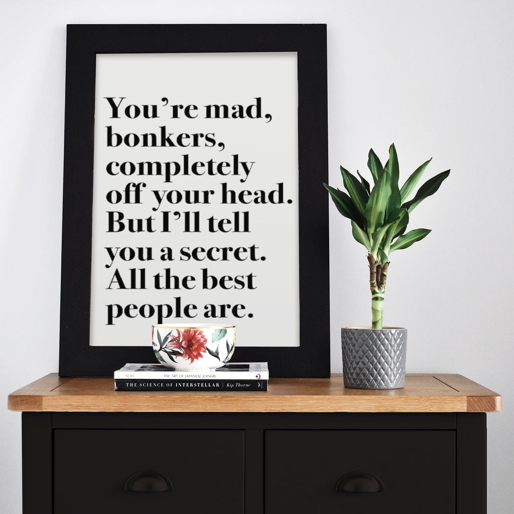 You’re Mad... Alice in Wonderland Quote Print Posters, Prints, & Visual Artwork Pretty Average   